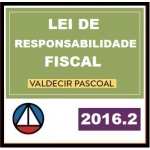 Lei de Responsabilidade Fiscal - - Valdecir Pascoal 2016.2
